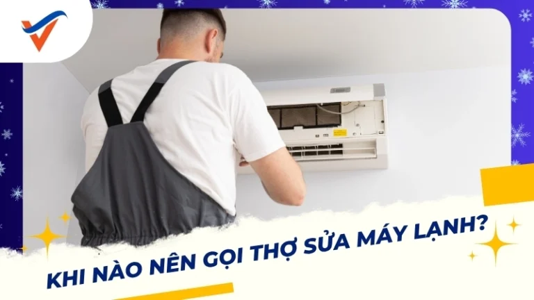 khi nào cần gọi thợ sửa máy lạnh