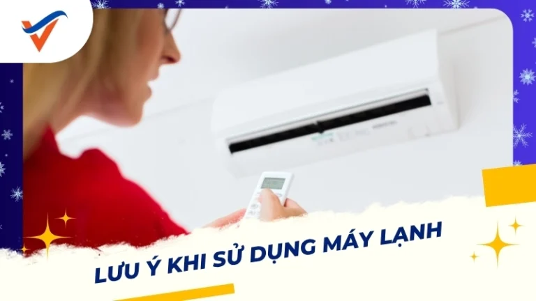 lưu ý khi sử dụng máy lạnh