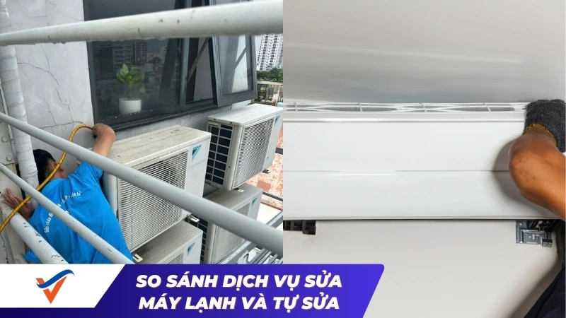 Bảng so sánh dịch vụ sửa máy lạnh và tự sửa tại nhà