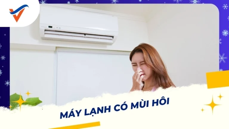 Máy lạnh có mùi hôi
