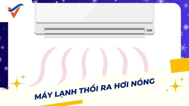 Máy lạnh thổi ra hơi nóng