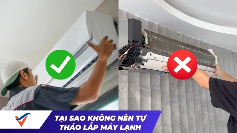 Lý do tuyệt đối không nên tự tháo lắp máy lạnh tại nhà
